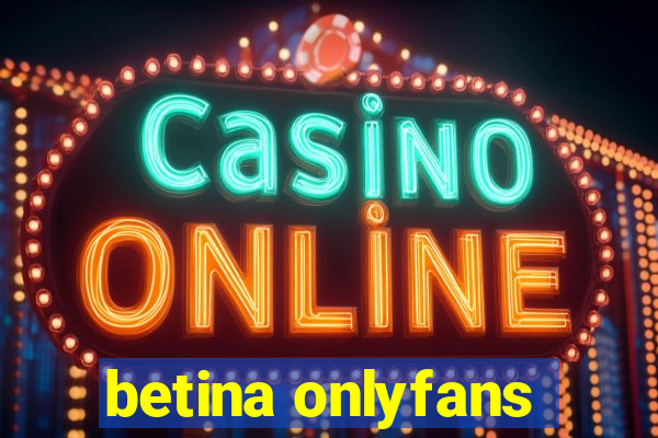 betina onlyfans
